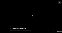 Desktop Screenshot of cyberslobber.com